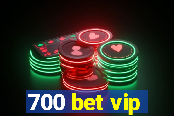 700 bet vip